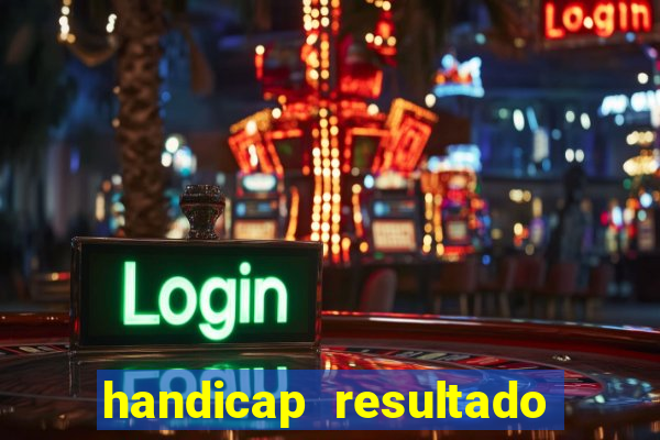 handicap resultado final -1